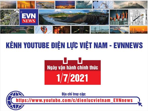 EVN chính thức vận hành kênh youtube: Điện lực Việt Nam - EVNnews